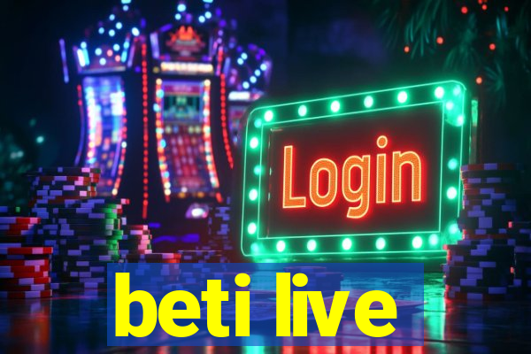 beti live